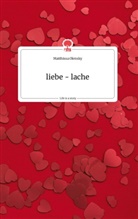 Matthissa Olensky - liebe - lache. Life is a Story - story.one