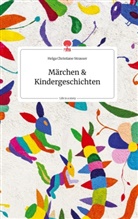 Helga Christiane Strasser - Märchen und Kindergeschichten. Life is a Story - story.one
