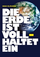 Ingo Klöcker - Die Erde ist voll haltet ein
