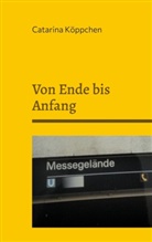 Catarina Köppchen - Von Ende bis Anfang