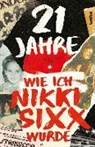 Nikki Sixx, Andreas Schiffmann - 21 Jahre