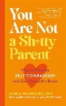 Carla Naumburg, Naumburg Carla - You Are Not a Sh tty Parent