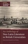 Gesine Manuwald, Lucy R Nicholas, Gesine Manuwald, Lucy R. Nicholas - An Anthology of Neo-Latin Literature in British Universities