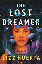 Lizz Huerta - The Lost Dreamer
