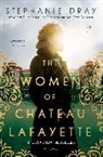 Stephanie Dray - The Women of Chateau Lafayette