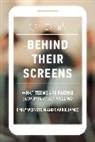 Carrie James, James Carrie, Emily Weinstein - Behind Their Screens