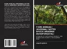 yogesh gairola - FIORI ANNUALI INVERNALI SOTTO SPECIE ARBOREE AGROFORESTALI