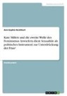 Ann-Sophie Reichhart - Kate Millett und die zweite Welle des Feminismus. Inwiefern dient Sexualität als politisches Instrument zur Unterdrückung der Frau?