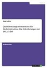 Anja Luther - Qualitätsmanagementsysteme für Medizinprodukte. Die Anforderungen der ISO_13485