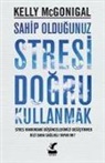 Kelly Mcgonigal - Sahip Oldugunuz Stresi Dogru Kullanmak