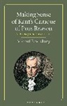Michael Pendlebury - Making Sense of Kant's 'Critique of Pure Reason'