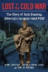 Thomas Christensen, Christensen Thomas, Jack Downey, John T. Downey, John T. Christensen Downey, John T. Downey Downey... - Lost in the Cold War