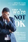 Antija M. Stewart Allen, Antija M. Allen, Justin T. Stewart - We''re Not Ok