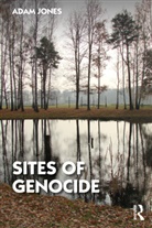 Adam Jones, Adam (University of British Columbia Okanag Jones - Sites of Genocide