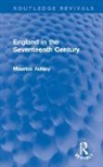 Maurice Ashley - England in the Seventeenth Century