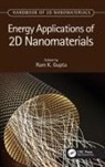 Ram K. Gupta, Ram K. (Pittsburg State University) Gupta, Ram K. Gupta - Energy Applications of 2d Nanomaterials