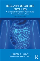 Aaron T. Beck, Melissa G. Hunt, Hunt Melissa G. - Reclaim Your Life From IBS