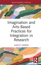 Nancy Gerber, Gerber Nancy - Imagination and Arts-Based Practices for Integration in Research