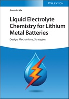 Jianmin Ma - Liquid Electrolyte Chemistry for Lithium Metal Batteries