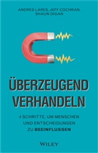 Ursula Bischoff, Jef Cochran, Jeff Cochran, Shaun Digan, Andre Lares, Andres Lares - Überzeugend verhandeln