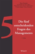 Peter F Drucker, Peter F. Drucker, Marlies Ferber - Die fünf entscheidenden Fragen des Managements