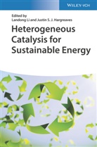 Justin Hargreaves, Landong Li, Hargreaves, Justin Hargreaves, Landong Li - Heterogeneous Catalysis for Sustainable Energy