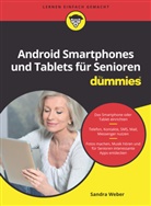 Sandra Weber - Android Smartphones und Tablets für Senioren für Dummies