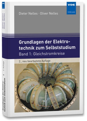 Diete Nelles, Dieter Nelles, Oliver Nelles - Grundlagen der Elektrotechnik zum Selbststudium - Band 1: Gleichstromkreise