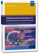 Jörg Wiegelmann - Softwareentwicklung in C für Mikroprozessoren und Mikrocontroller