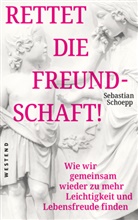 Sebastian Schoepp - Rettet die Freundschaft!