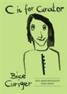 Dor Imhof, Dora Imhof - C is for Curator. Bice Curiger - Eine Arbeitsbiografie