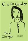 Dor Imhof, Dora Imhof - C is for Curator. Bice Curiger - A Career