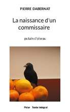Pierre Dabernat - La naissance d'un commissaire