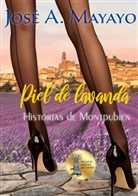 José A. Mayayo - Piel de lavanda