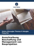 Kokou Missogbe Thomas Akogbe, Kokou Missogbe Thomas R Akogbe, Feng Xin - Ausschreibung, Beschaffung und Management von Bauprojekten