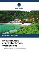 Dominion Oluyadi - Dynamik des charakterlichen Wohlstands