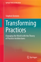 Stephen Kemmis - Transforming Practices