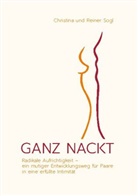 Christin Sogl, Christina Sogl, Reiner Sogl - GANZ NACKT