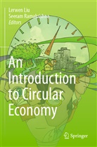 Lerwe Liu, Lerwen Liu, Ramakrishna, Ramakrishna, Seeram Ramakrishna - An Introduction to Circular Economy