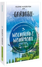 Ud Bernhart, Udo Bernhart, Herbert Taschler - Wochenend und Wohnmobil - Kleine Auszeiten am Gardasee