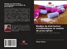 Faisal Imtiaz - Modèle de distribution d'antibiotiques et modèle de prescription