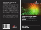 Arjun Dubey, Harmeet Singh - Comunicazione MIMO-FSO con modulazione ibrida