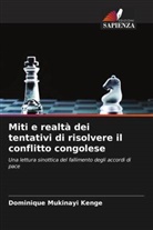 Dominique Mukinayi Kenge - Miti e realtà dei tentativi di risolvere il conflitto congolese