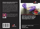 Anup Jain, Anand B. More, Ashok Kumar Madan Singh - Attività antimicrobica dell'estratto di Butea monosperma in UTI