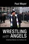 Paul Mayer - Wrestling with Angels