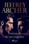 Jeffrey Archer - Prisionero de sus orígenes