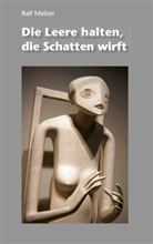 Ralf Melzer - Die Leere halten, die Schatten wirft