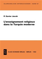 Xavier Jacob - L' enseignement religieux dans la Turquie moderne