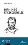 Gérard Lambin - Parménide et l'école d'Elée
