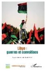 Collectif - Libye : guerres et convoitises